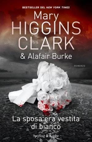 Mary Higgins Clark & Alafair Burke La sposa era vestita di bianco - copertina